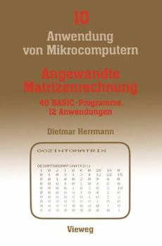 Paperback Angewandte Matrizenrechnung: 40 Basic-Programme 12 Anwendungen [German] Book