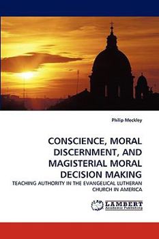 Paperback Conscience, Moral Discernment, and Magisterial Moral Decision Making Book