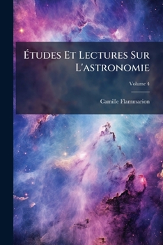 Paperback Études Et Lectures Sur L'astronomie; Volume 4 [French] Book