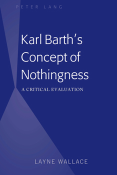 Hardcover Karl Barth's Concept of Nothingness: A Critical Evaluation Book