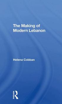 Paperback The Making of Modern Lebanon Book