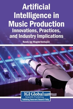 Hardcover Artificial Intelligence in Music Production: Innovations, Practices, and Industry Implications Book