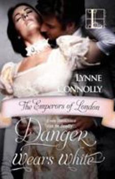 Danger Wears White - Book #3 of the Emperors of London