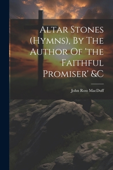 Paperback Altar Stones (hymns), By The Author Of 'the Faithful Promiser' &c Book