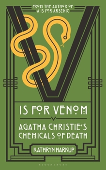 Hardcover V Is for Venom: Agatha Christie's Chemicals of Death Book