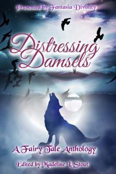 Paperback Distressing Damsels: A Fairy Tale Anthology Book