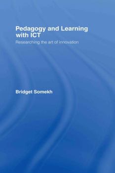 Hardcover Pedagogy and Learning with ICT: Researching the Art of Innovation Book