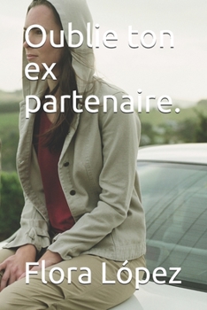 Paperback Oublie ton ex partenaire. [French] Book