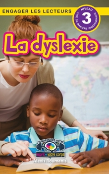 Hardcover La dyslexie: Comprendre votre esprit et votre corps (Engager les lecteurs, Niveau 3) [French] Book