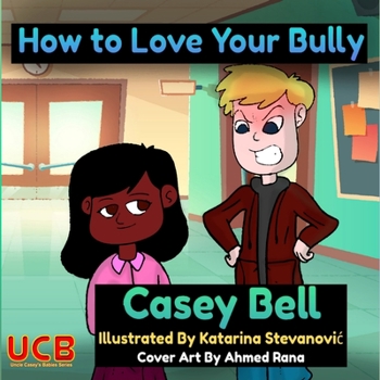 Paperback How to Love Your Bully: 2021 Version Book