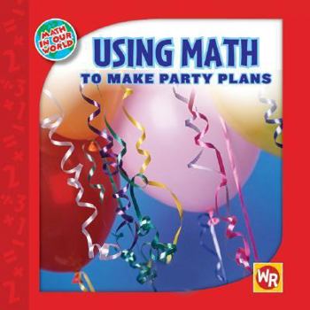 Library Binding Using Math to Make Party Plans Book