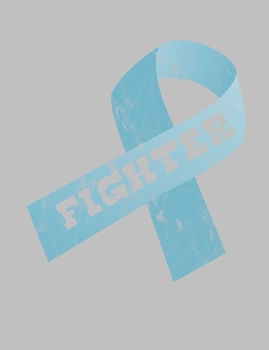 Paperback Fighter: Light Blue Ribbon Awareness Notebook 7.44" x 9.69" Lined Journal 120 pages Book