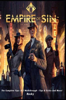 Paperback Empire Of Sin: The Complete Tips- A-Z Walkthrough - Tips & Tricks and More! Book