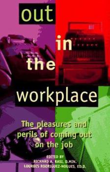 Out in the Workplace: Gay and Lesbian Professionals Tell Their Stories