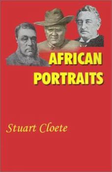 Paperback African Portraits: A Biography of Paul Kruger, Cecil Rhodes and Lobengula Book
