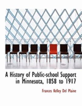 A History of Public-school Support in Minnesota, 1858 to 1917 (Large Print Edition)