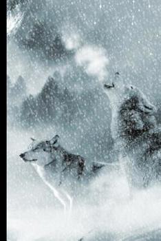 Paperback Howling Wolves In The Snow Notebook: Amazing And Useful Wolf Notebook For All Lovers Of These Majestic Animals Book