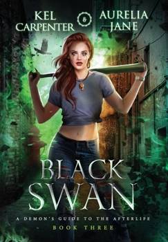 Black Swan - Book #3 of the A Demon's Guide to the Afterlife