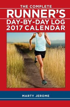 Calendar The Complete Runner's Day-By-Day Log 2017 Calendar Book