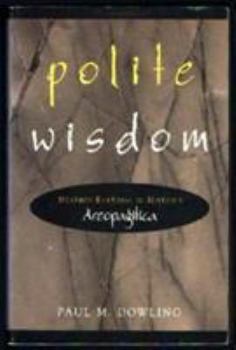 Polite Wisdom: Heathen Rhetoric in Milton's Areopagitica