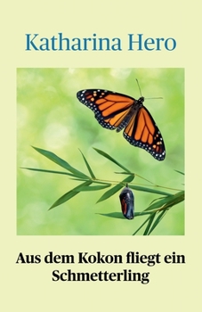Paperback Aus dem Kokon fliegt ein Schmetterling [German] Book
