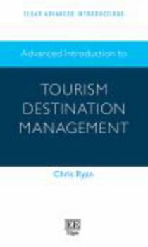 Paperback Advanced Introduction to Tourism Destination Management (Elgar Advanced Introductions series) Book