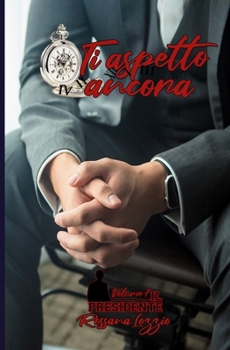 Ti aspetto ancora: Vivere in attesa di un ritorno... mese dopo mese, giorno dopo giorno.