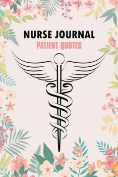 Paperback Nurse Journal Patient Quotes: A Journal to collect Funny, Memories, Nurse Graduation Funny Gift, Doctor or Nurse Practitioner Gift Book