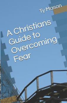 Paperback A Christians Guide to Overcoming Fear Book
