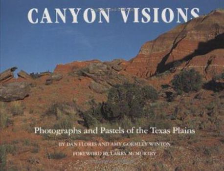 Hardcover Canyon Visions: Photographs and Pastels of the Texas Plains Book