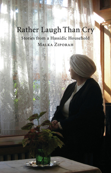 Paperback Rather Laugh Than Cry: Stories from a Hassidic Household Book