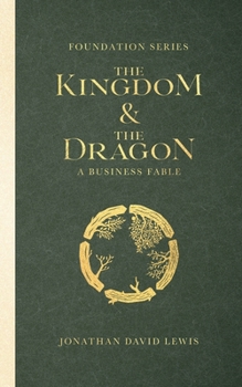 Paperback Foundation Series: The Kingdom and The Dragon: A Business Fable Book