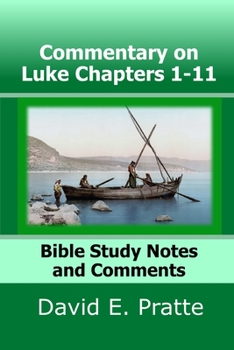 Paperback Commentary on Luke Chapters 1-11: Bible Study Notes and Comments Book