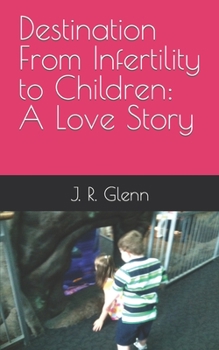 Paperback Destination From Infertility to Children: A Love Story Book
