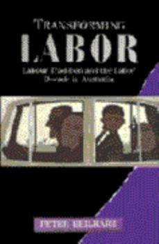 Paperback Transforming Labor: Labor Tradition and the Labor Decade in Australia Book