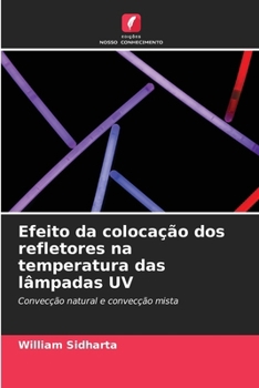 Paperback Efeito da colocação dos refletores na temperatura das lâmpadas UV [Portuguese] Book