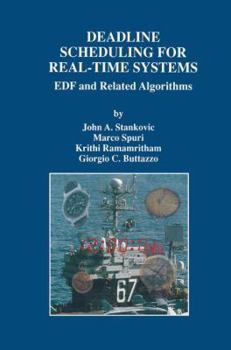 Paperback Deadline Scheduling for Real-Time Systems: Edf and Related Algorithms Book