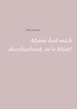 Paperback Mami hat mich durchschaut, so'n Mist! [German] Book