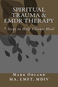 Paperback Spiritual Trauma & EMDR Therapy: 7 Steps to Help Clients Heal Book