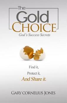 Paperback The Gold Choice: God's Success Secrets Book