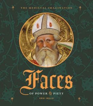 Faces of Power and Piety (The Medieval Imagination) - Book  of the Medieval Imagination