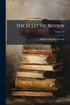 Paperback The Eclectic Review; Volume 29 Book