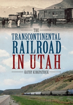 Paperback The Transcontinental Railroad in Utah Book