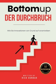 Paperback Bottomup Der Durchbruch: Wie Sie Innovationen von Grund auf vorantreiben [German] Book