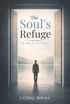 Paperback The Soul's Refuge: The Path To Inner Peace Book