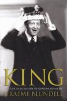 Hardcover KING - THE LIFE AND COMEDY OF GRAHAM KENNEDY Book