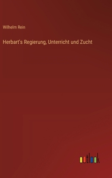 Hardcover Herbart's Regierung, Unterricht und Zucht [German] Book