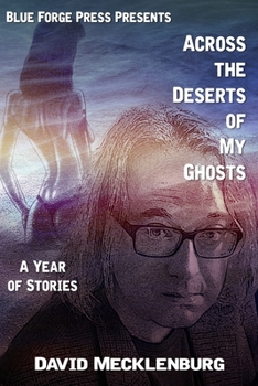 Paperback Across the Deserts of My Ghosts: A Year of Stories Book