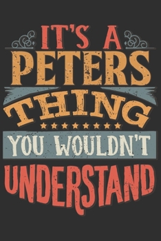 It's A Peters You Wouldn't Understand: Want To Create An Emotional Moment For The Peters Family? Show The Peters's You Care With This Personal Custom ... Surname Planner Calendar Notebook Journal