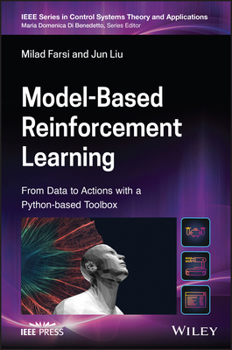 Hardcover Model-Based Reinforcement Learning: From Data to Continuous Actions with a Python-Based Toolbox Book